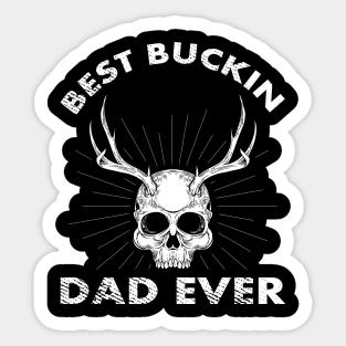 best buckin dad ever Sticker